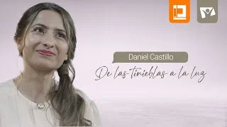 DE LAS TINIEBLAS A LA LUZ,  DANIEL CASTILLO 