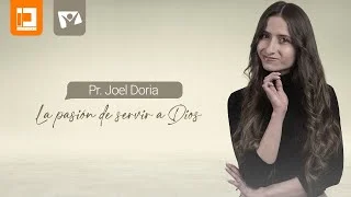  LA PASIÓN DE SERVIR A DIOS,  JOEL DORIA