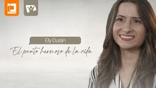 EL PUNTO HERMOSO DE LA VIDA,  ELY DURÁN 